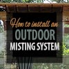 How to Install an Outdoor Misting System